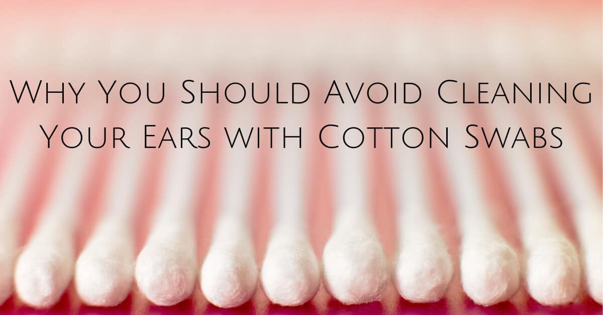 Why You Should Avoid Cleaning Your Ears with Cotton Swabs
