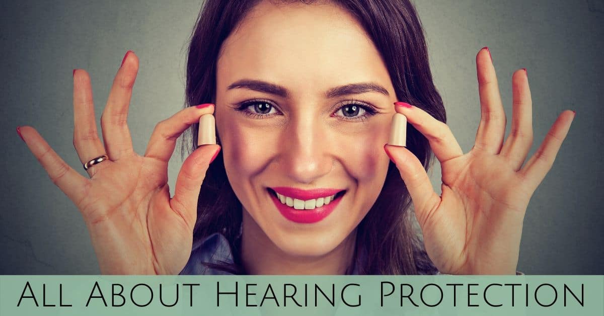 All About Hearing Protection
